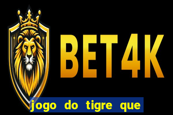 jogo do tigre que da bonus